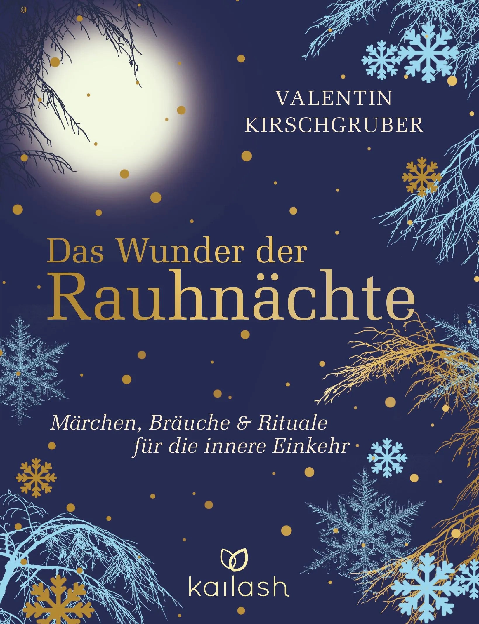 Cover: Das Wunder der Rauhnächte (Hardcover) von Valentin Kirschgruber