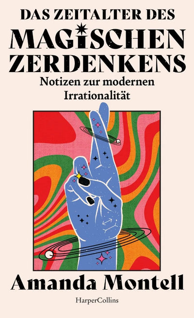 Das Zeitalter des magischen Zerdenkens. Notizen zur modernen Irrationalität