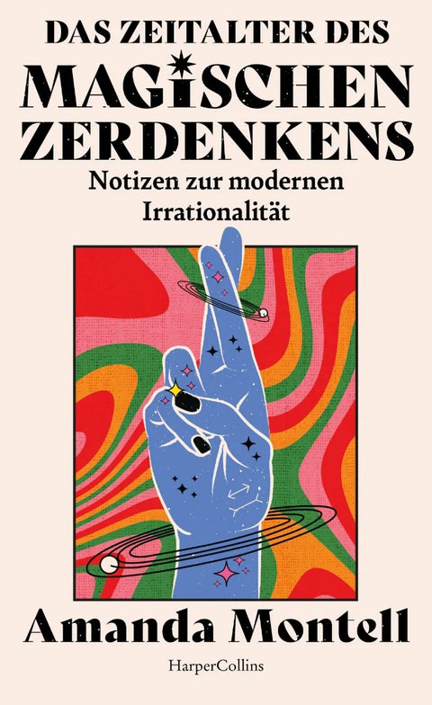 Das Zeitalter des magischen Zerdenkens. Notizen zur modernen Irrationalität