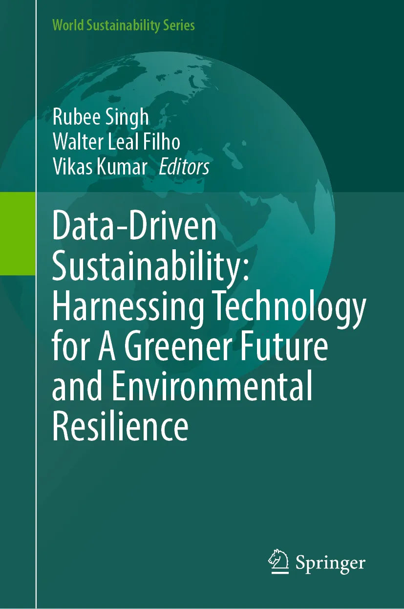 Cover: Data-Driven Sustainability: Harnessing Technology for A Greener Future and Environmental Resilience (E-Book)