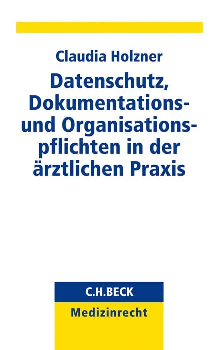 Buchcover von 'Datenschutz, Dokumentations- und Organisationspflichten in der ärztlichen Praxis' - Taschenbuch von Claudia Holzner