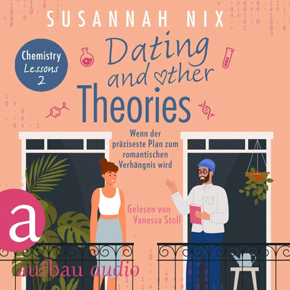 Cover: Dating and other Theories. Wenn der präziseste Plan zum romantischen Verhängnis wird (Hörbuch Download) von Susannah Nix