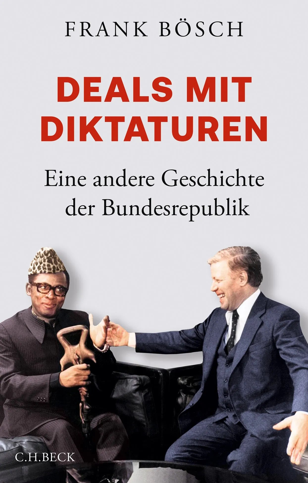 Cover: Deals mit Diktaturen (Hardcover) von Frank Bösch
