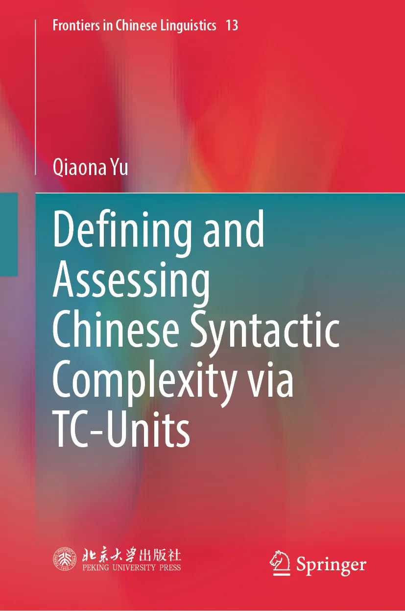 Cover: Defining and Assessing Chinese Syntactic Complexity via TC-Units (E-Book) von Qiaona Yu