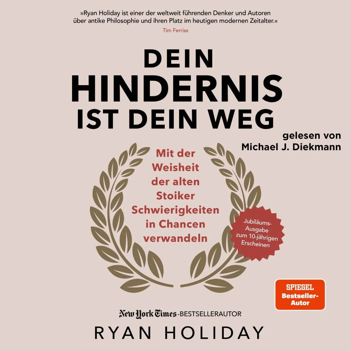 Cover: Dein Hindernis ist Dein Weg - Jubiläumsausgabe (Hörbuch Download) von Ryan Holiday