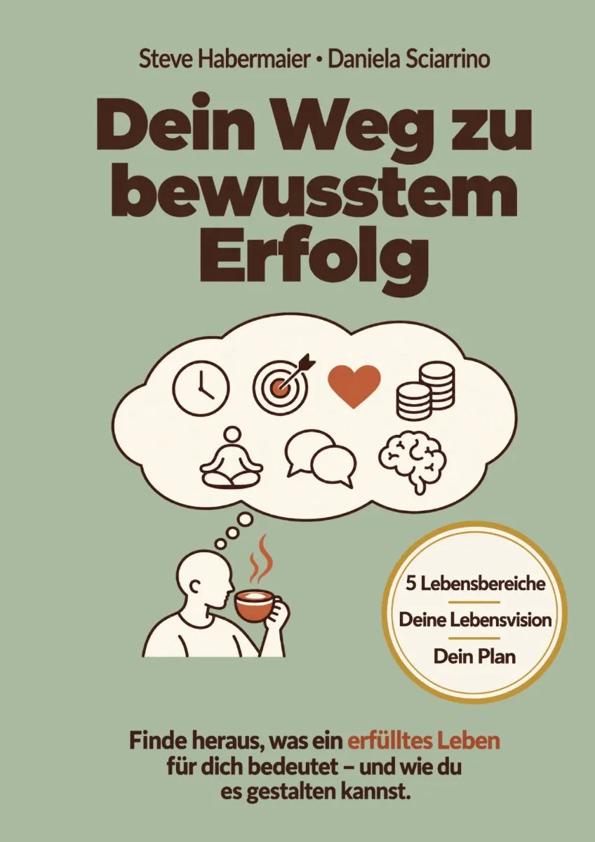 Cover: Dein Weg zu bewusstem Erfolg (E-Book) von Steve Habermaier