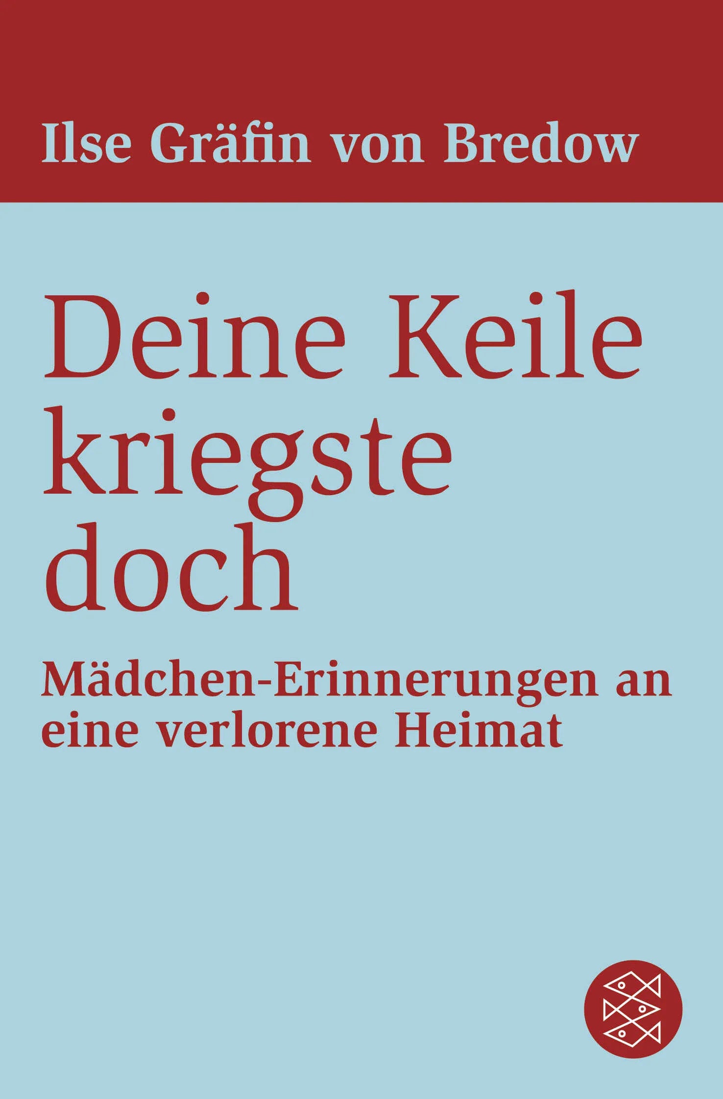 Buchcover von 'Deine Keile kriegste doch' - Taschenbuch von Ilse Gräfin von Bredow