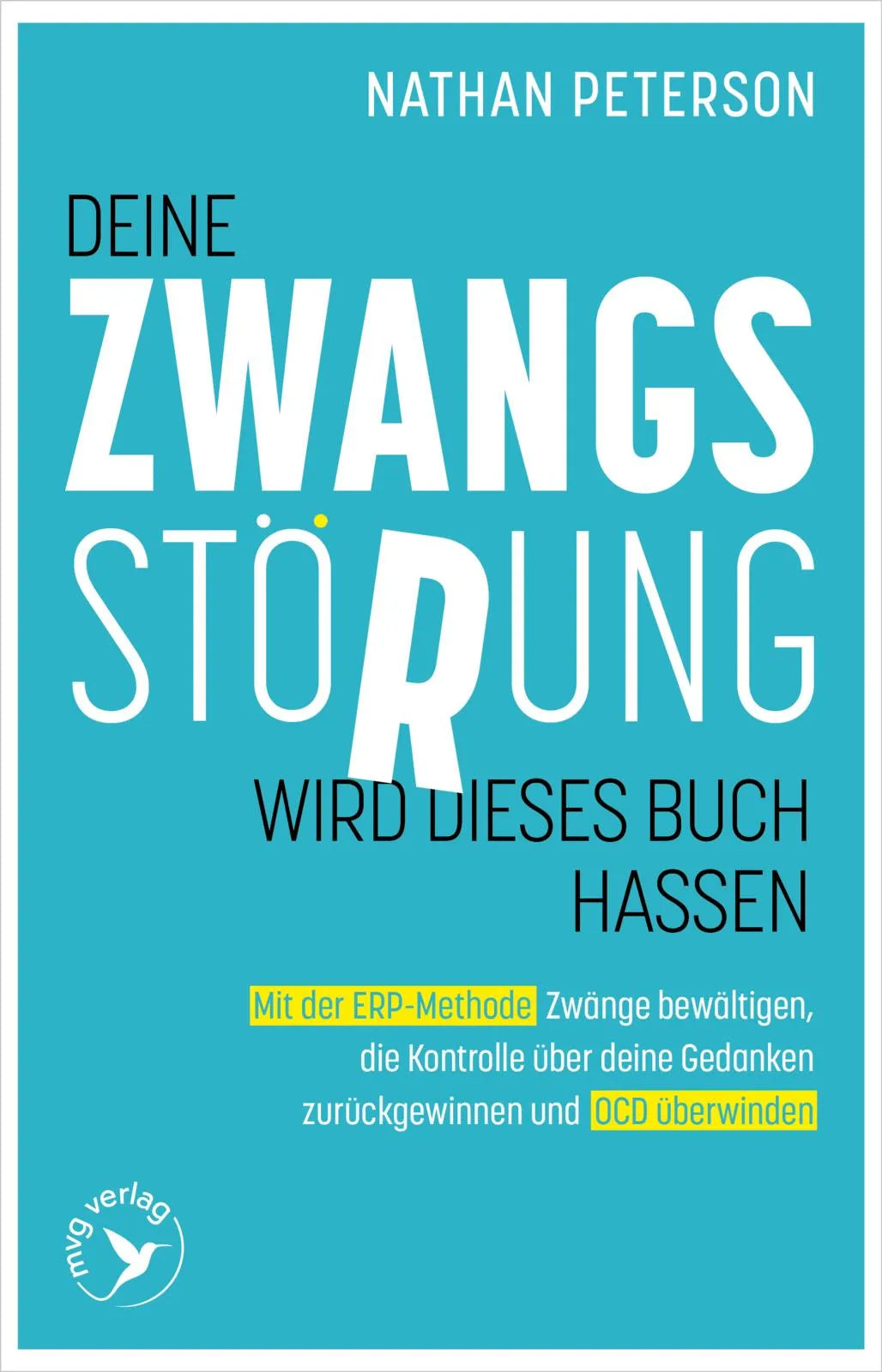 Cover: Deine Zwangsstörung wird dieses Buch hassen (Taschenbuch) von Nathan Peterson