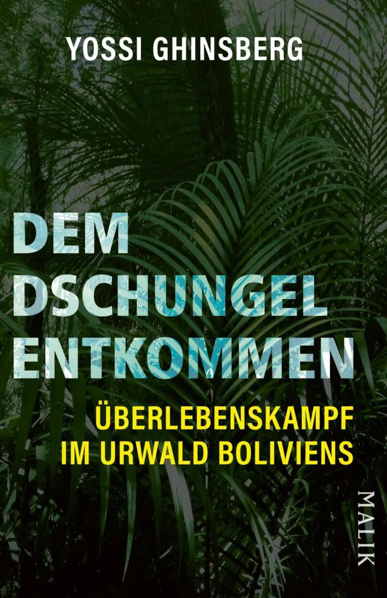 Cover: Dem Dschungel entkommen (E-Book) von Yossi Ghinsberg
