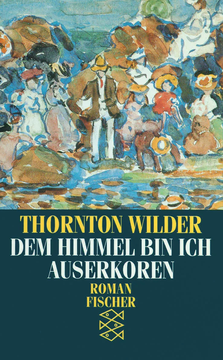 Buchcover von 'Dem Himmel bin ich auserkoren' - Taschenbuch von Thornton Wilder