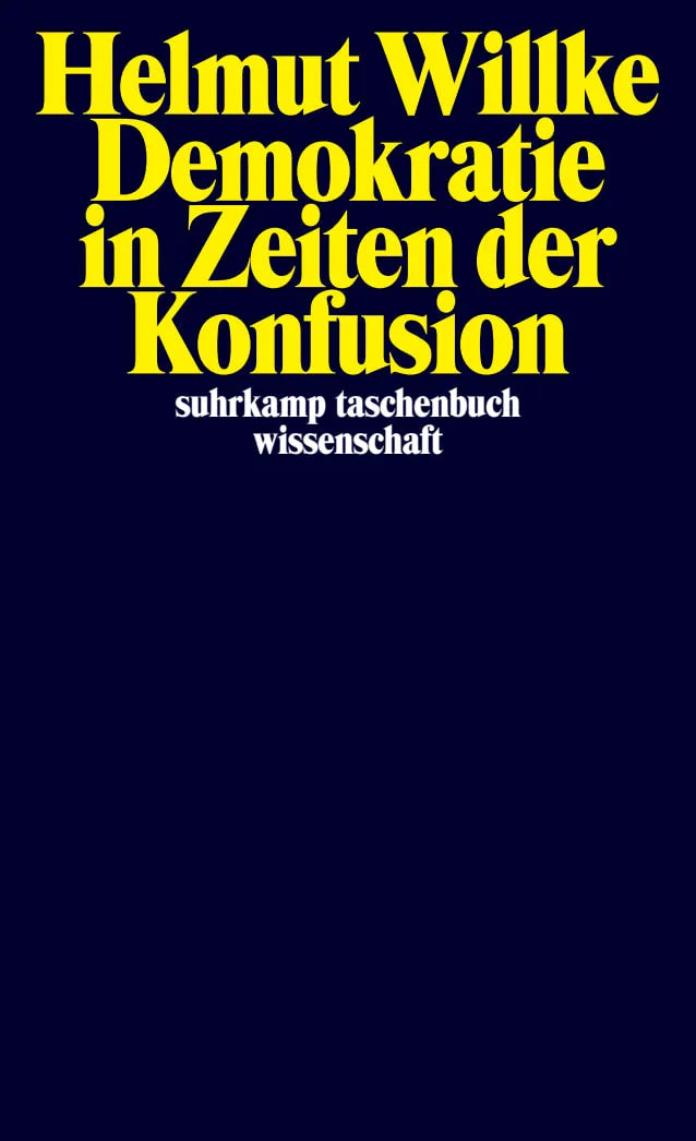 Buchcover von 'Demokratie in Zeiten der Konfusion' - Taschenbuch von Helmut Willke