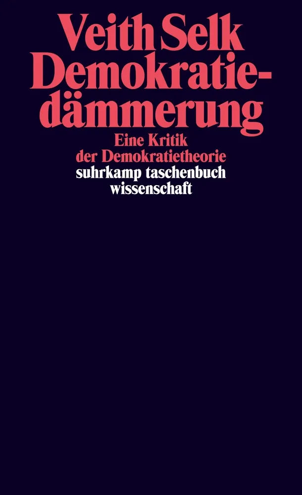 Cover: Demokratiedämmerung (E-Book) von Veith Selk