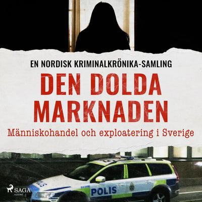 Den dolda marknaden - Människohandel och exploatering i Sverige