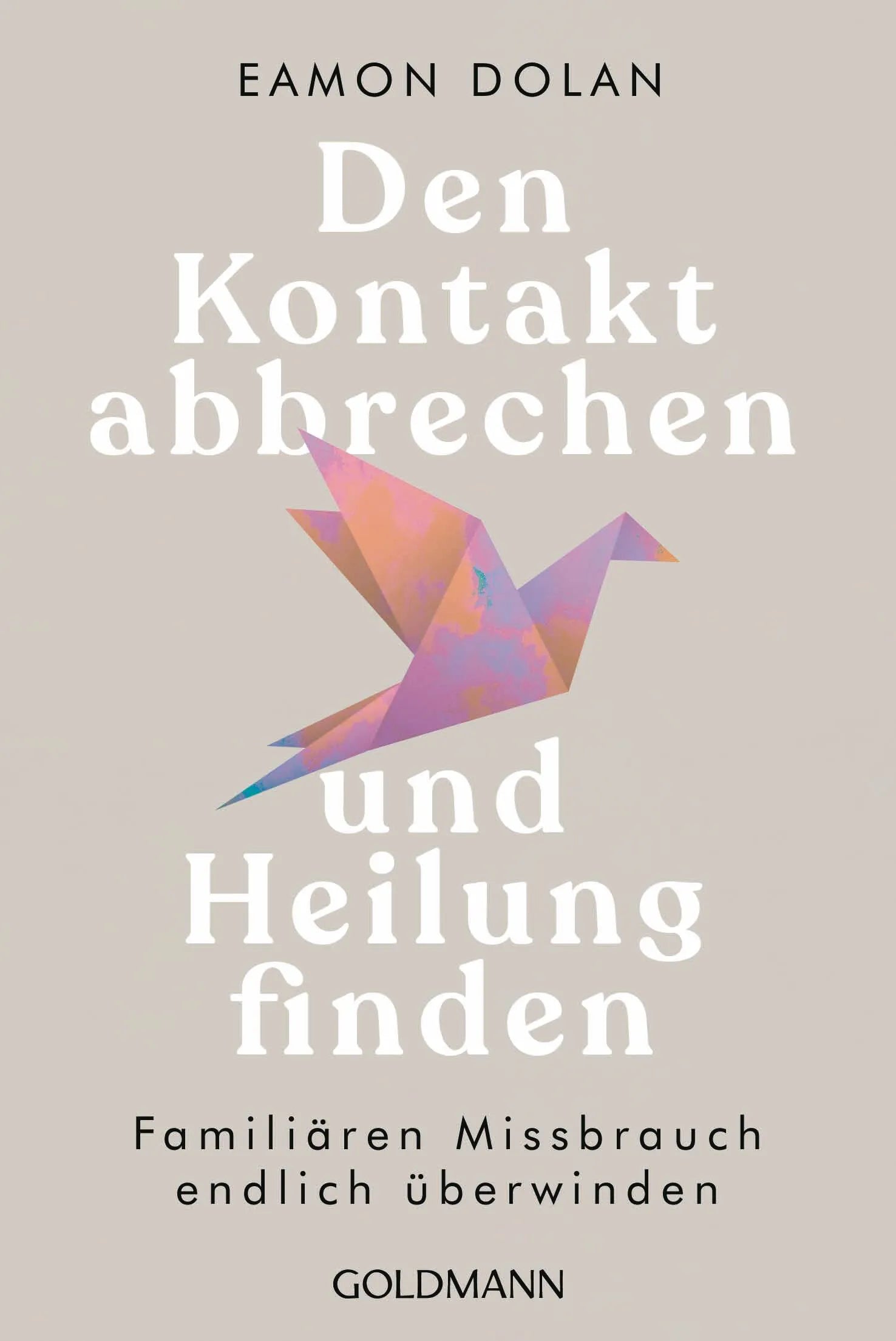 Cover: Den Kontakt abbrechen und Heilung finden (E-Book) von Eamon Dolan