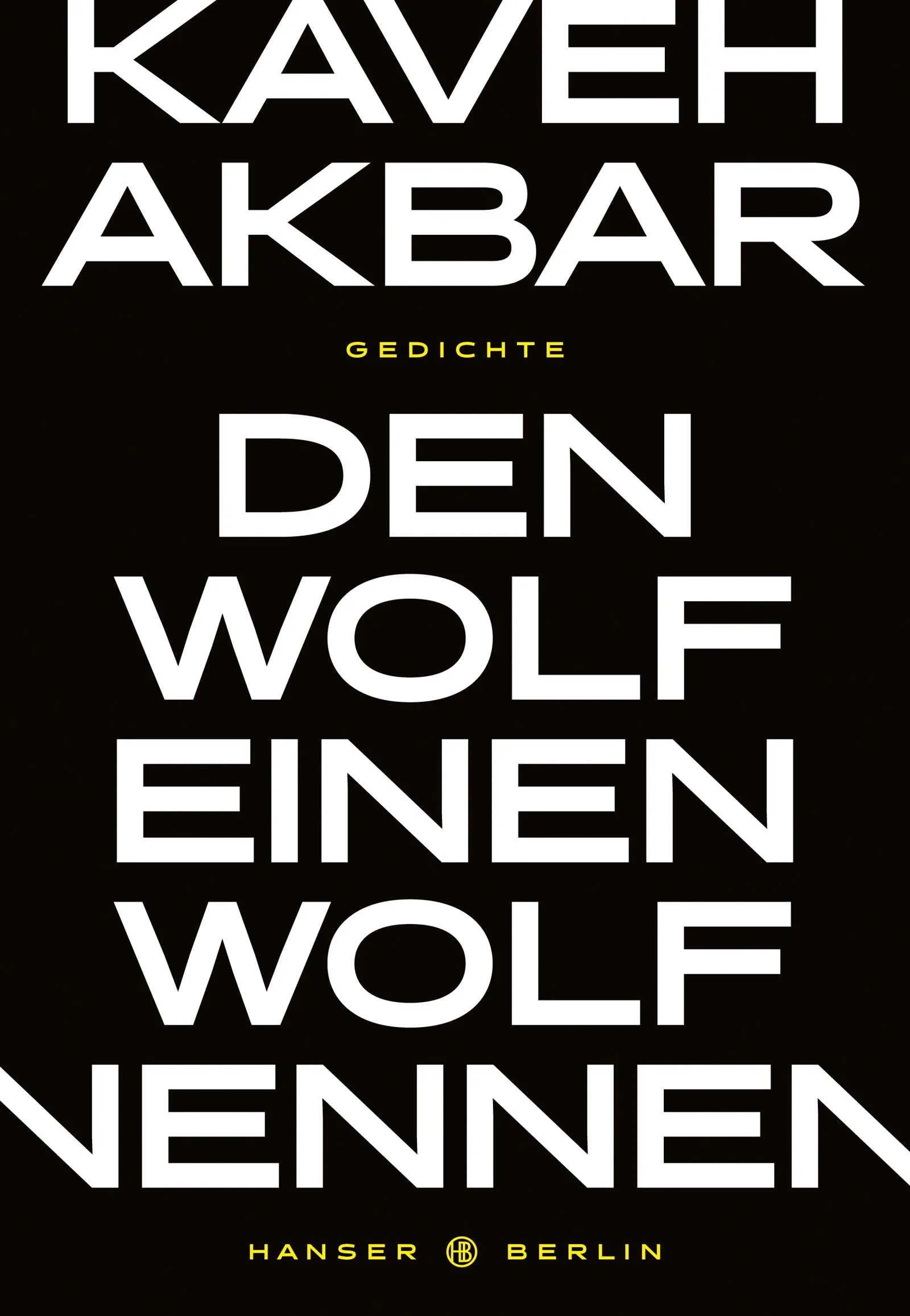 Buchcover von 'Den Wolf einen Wolf nennen' - Gebundene Ausgabe von Kaveh Akbar