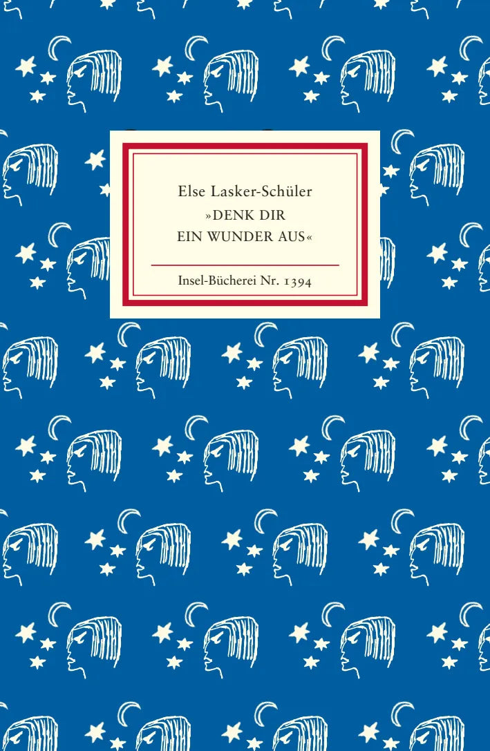 Buchcover von '»Denk dir ein Wunder aus«' - Gebundene Ausgabe von Else Lasker-Schüler