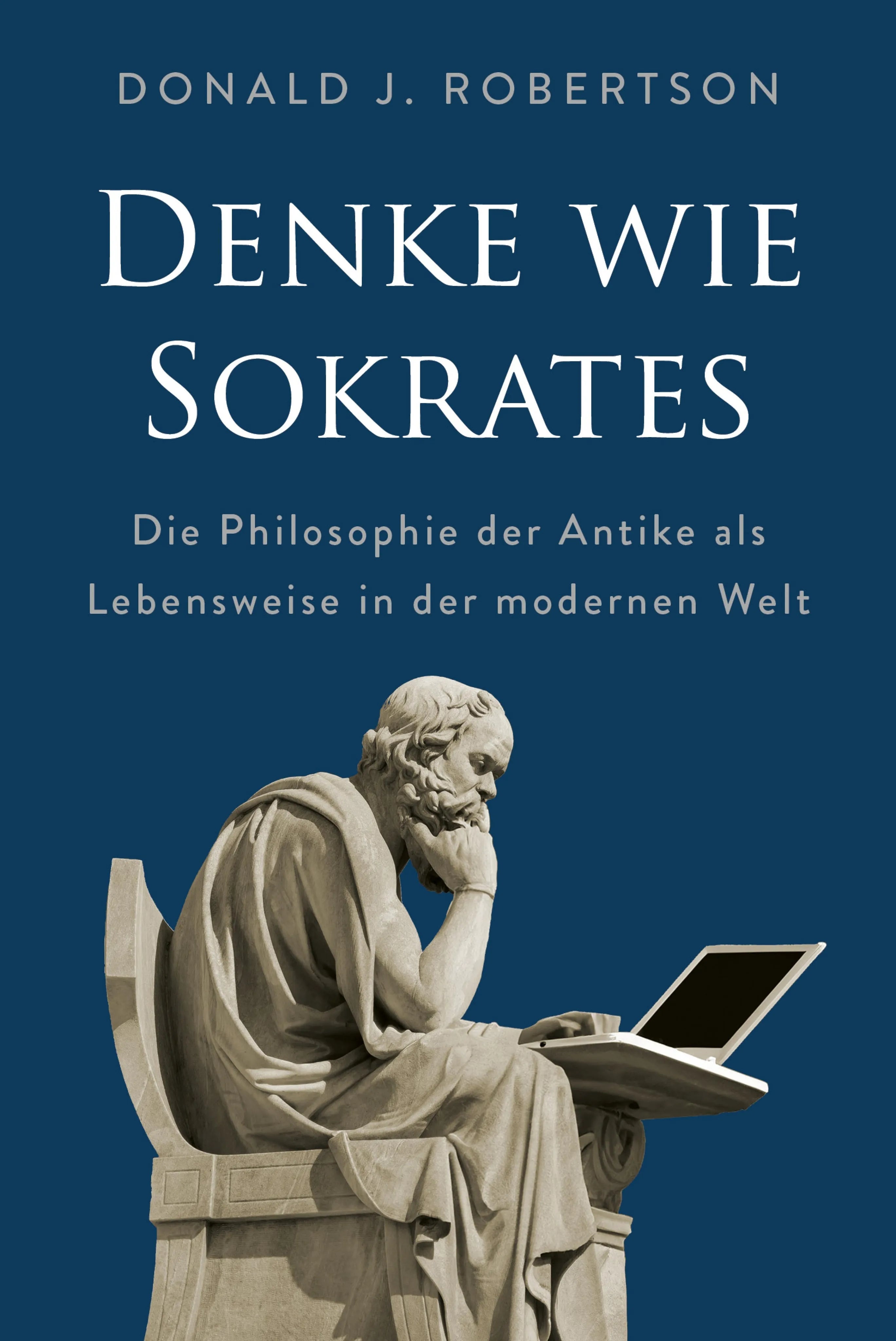 Cover: Denke wie Sokrates (E-Book) von Donald Robertson