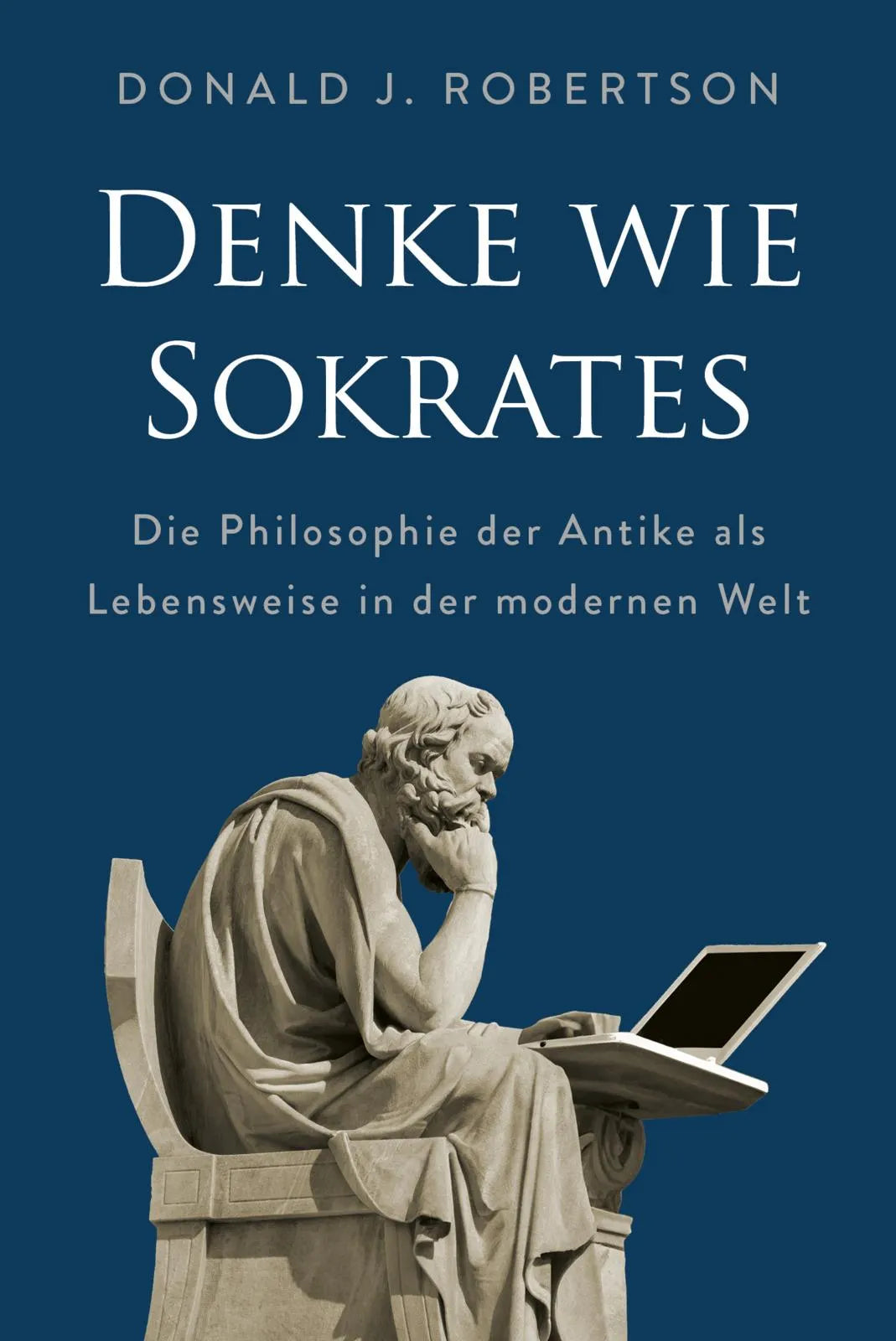 Buchcover von 'Denke wie Sokrates' - Gebundene Ausgabe von Donald Robertson