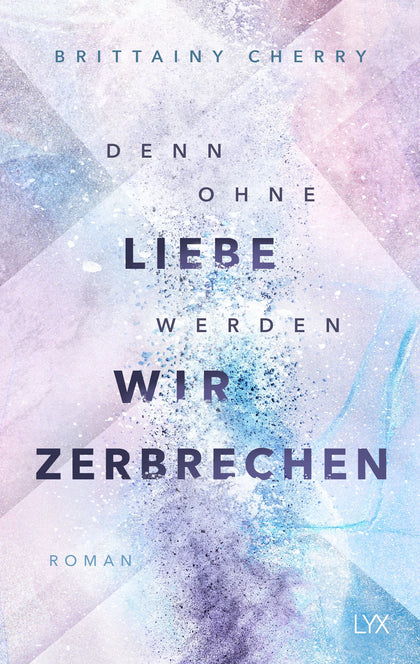 Buchcover von 'Denn ohne Liebe werden wir zerbrechen' - Paperback von Brittainy Cherry