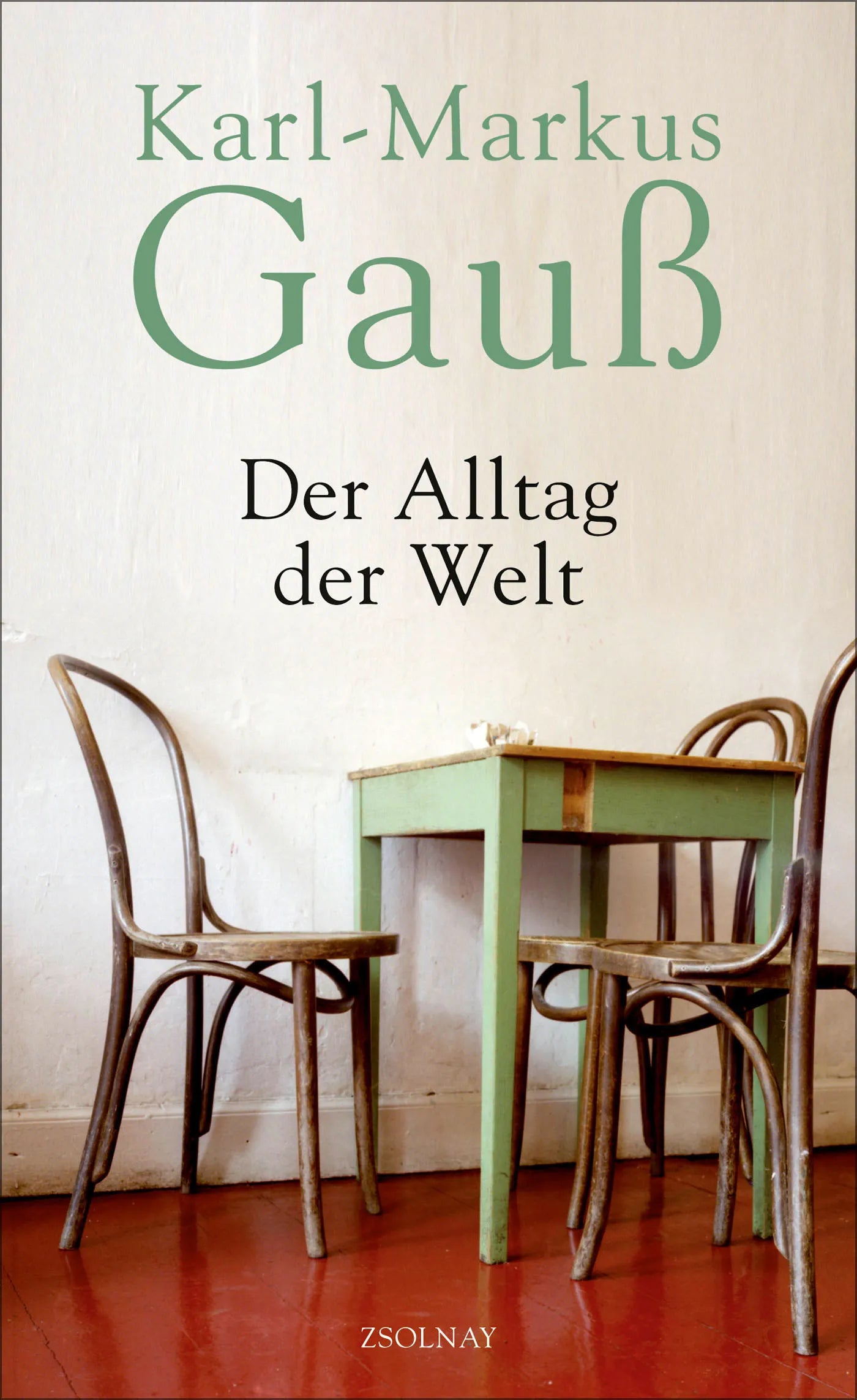 Buchcover von 'Der Alltag der Welt' - Gebundene Ausgabe von Karl-Markus Gauß