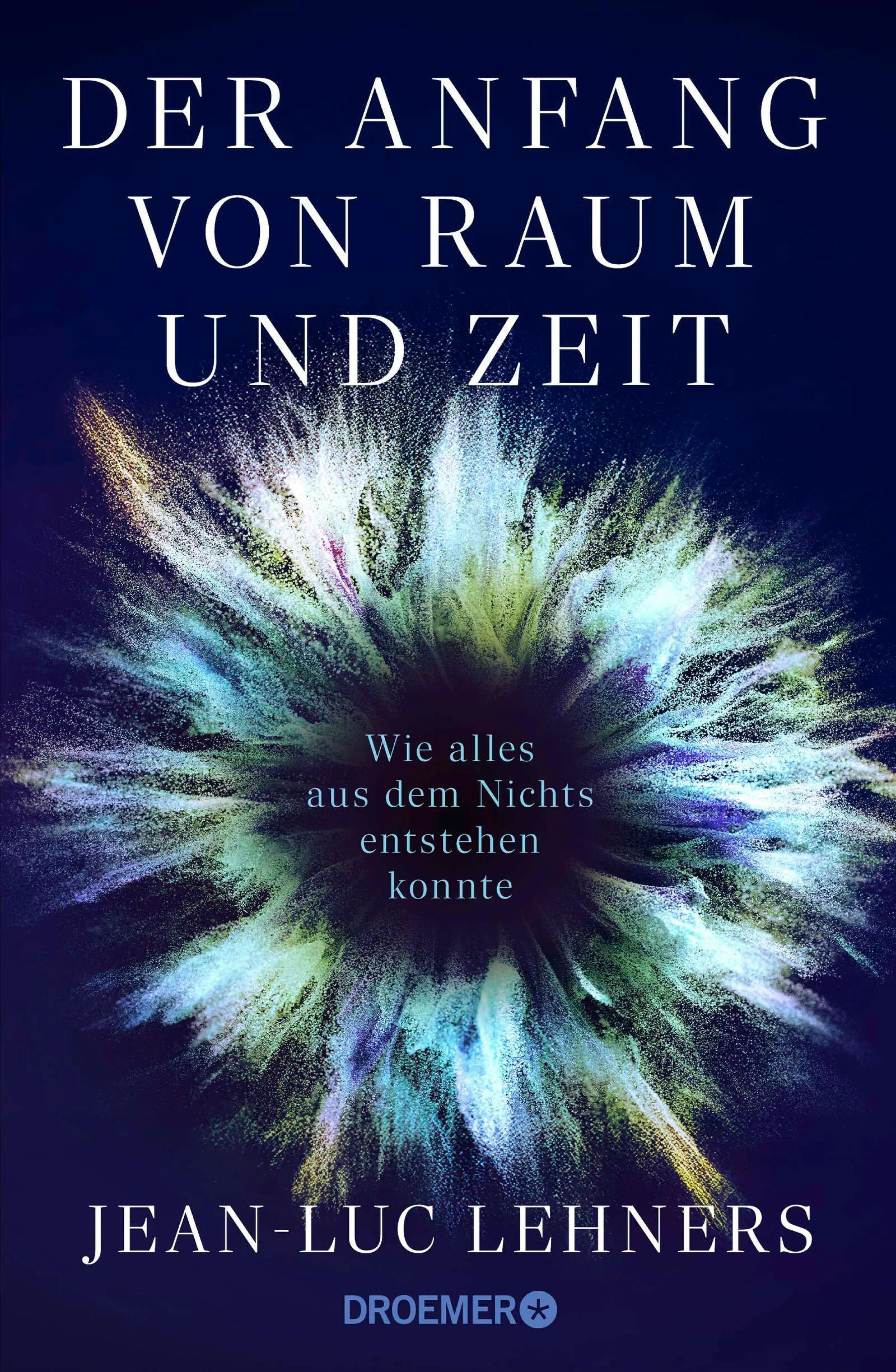 Cover von Der Anfang von Raum und Zeit (E-Book) von Dr. Jean-Luc Lehners.