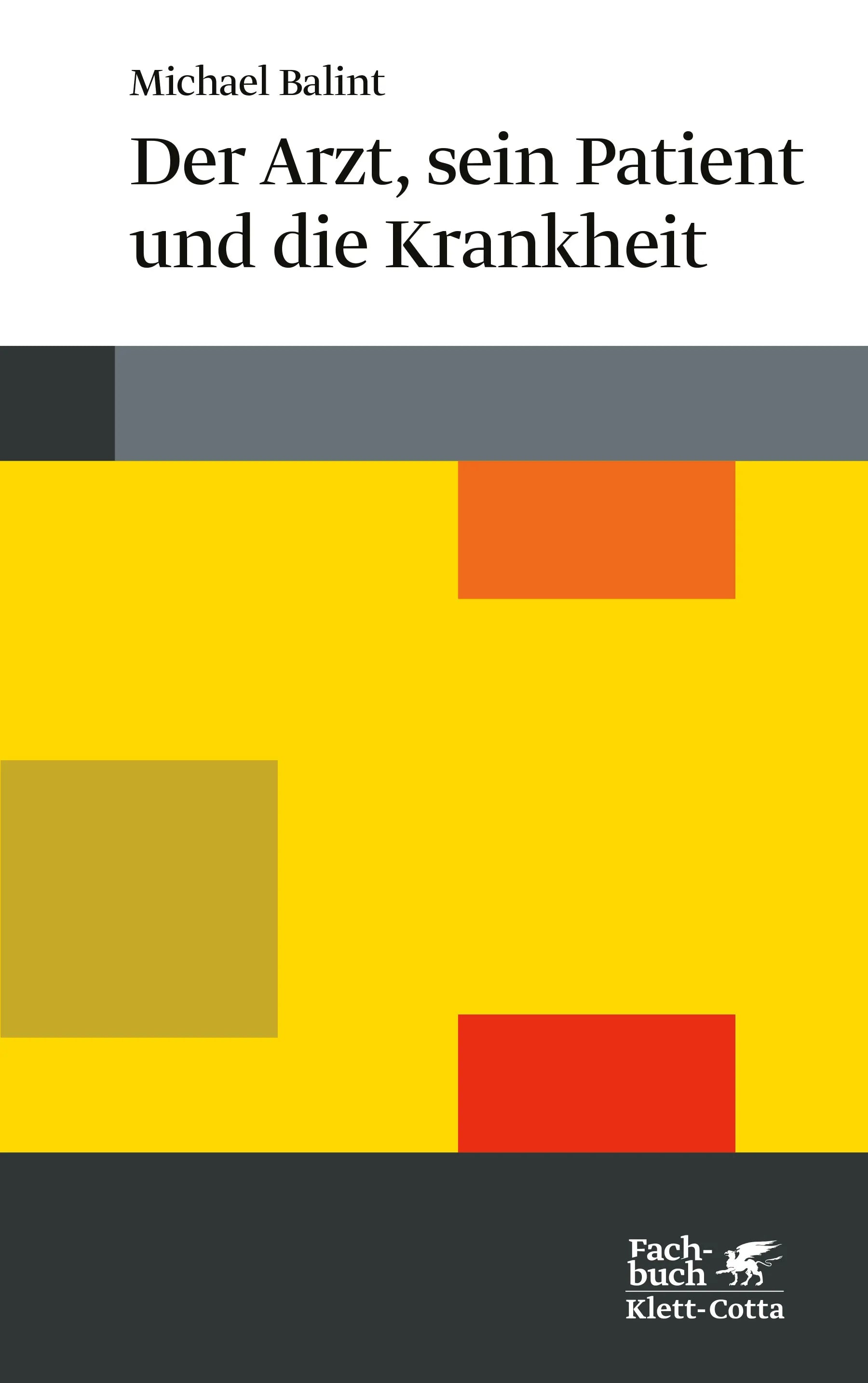 Buchcover von 'Der Arzt, sein Patient und die Krankheit' - Paperback von Michael Balint