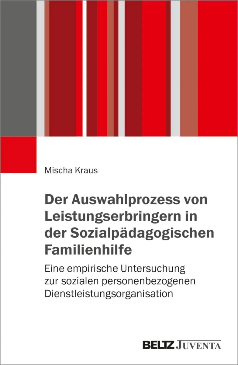 Cover: Der Auswahlprozess von Leistungserbringern in der Sozialpädagogischen Familienhilfe (E-Book) von Mischa Kraus