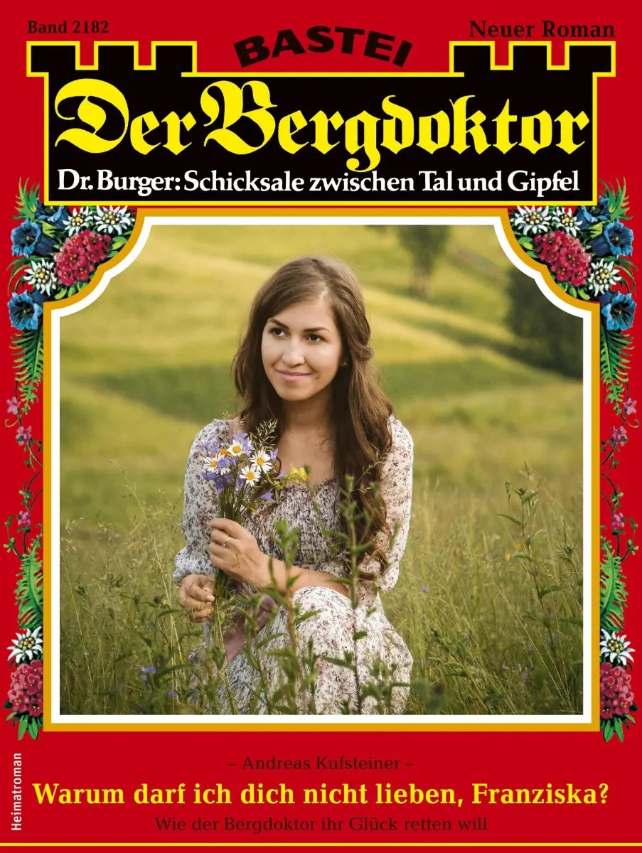 Cover: Der Bergdoktor 2182 (E-Book) von Andreas Kufsteiner