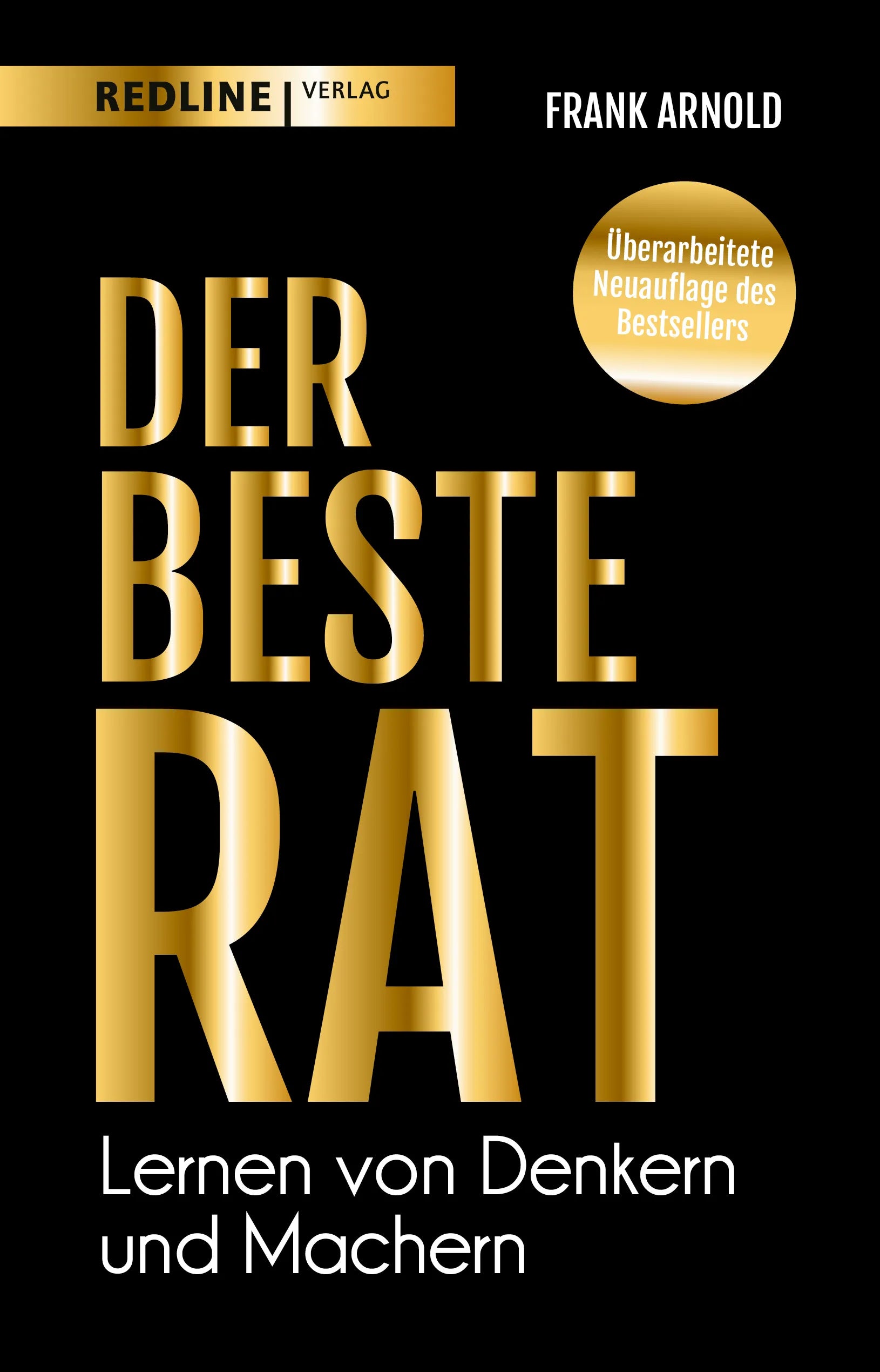 Buchcover von 'Der beste Rat – Lernen von Denkern und Machern' - Gebundene Ausgabe von Frank Arnold