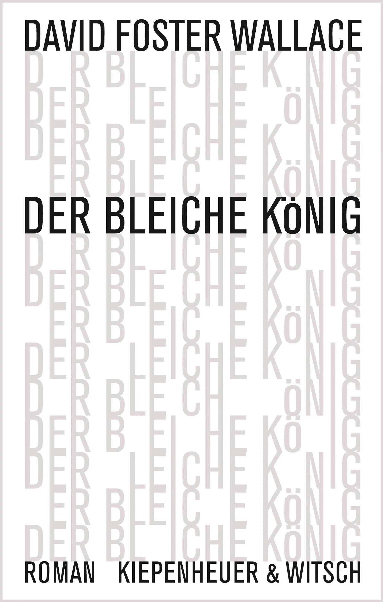Buchcover von 'Der bleiche König' - Gebundene Ausgabe von David Foster Wallace