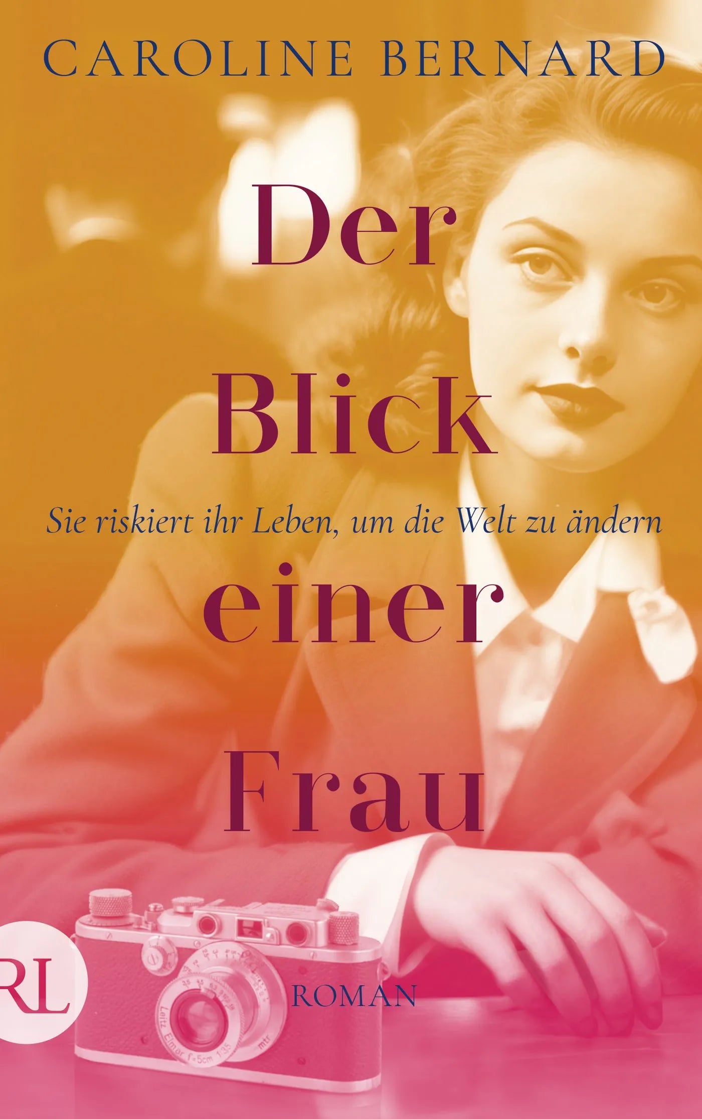 Buchcover von 'Der Blick einer Frau' - Gebundene Ausgabe von Caroline Bernard