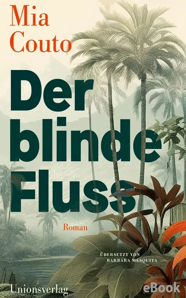 Cover: Der blinde Fluss (E-Book) von Mia Couto
