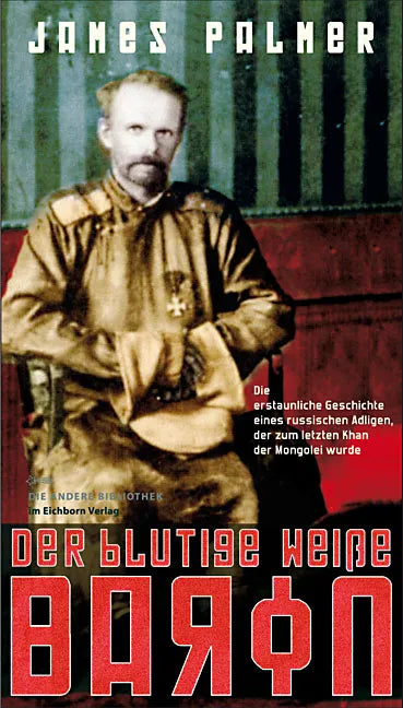 Buchcover von 'Der blutige weiße Baron' - Gebundene Ausgabe von James Palmer