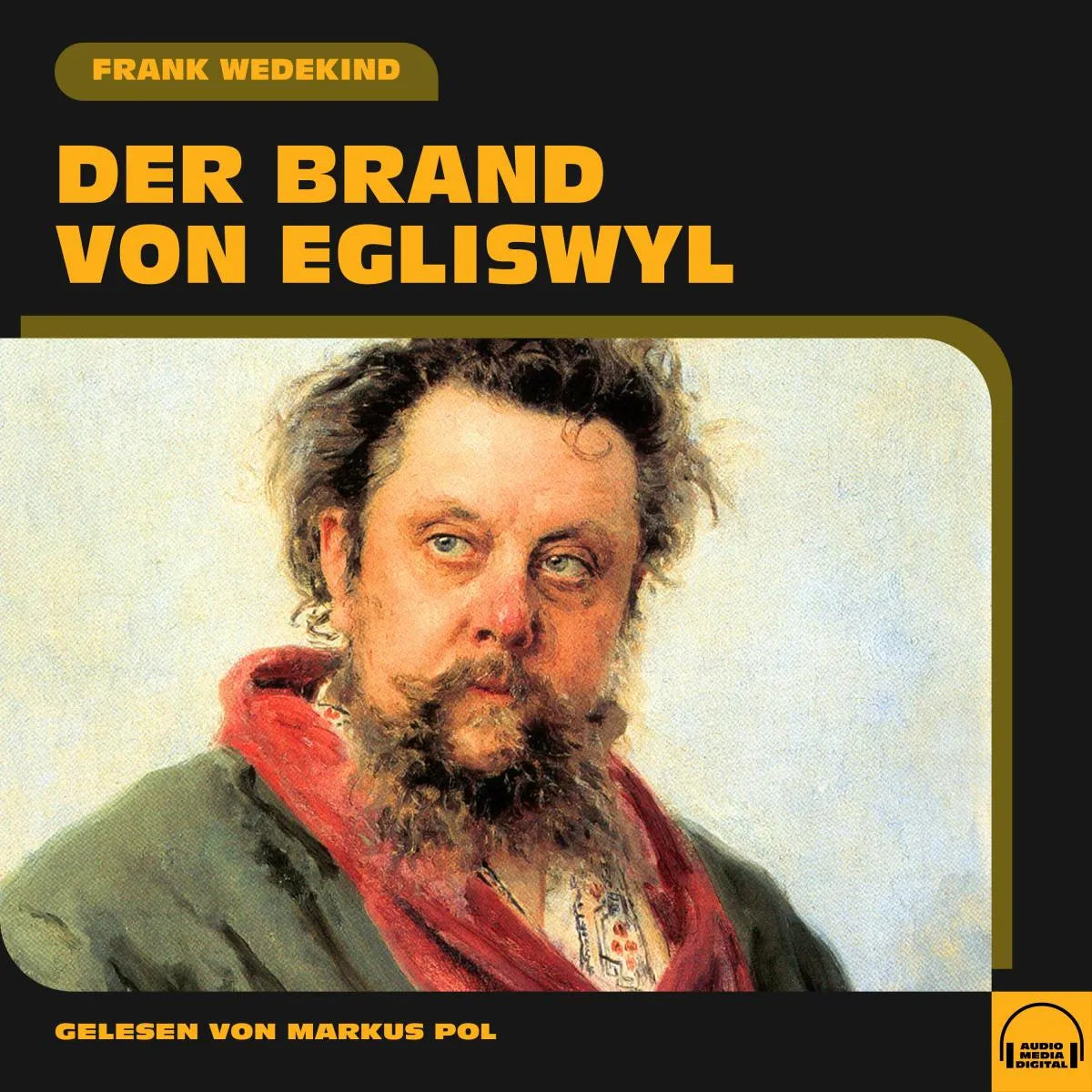 Cover: Der Brand von Egliswyl (Hörbuch Download) von Frank Wedekind