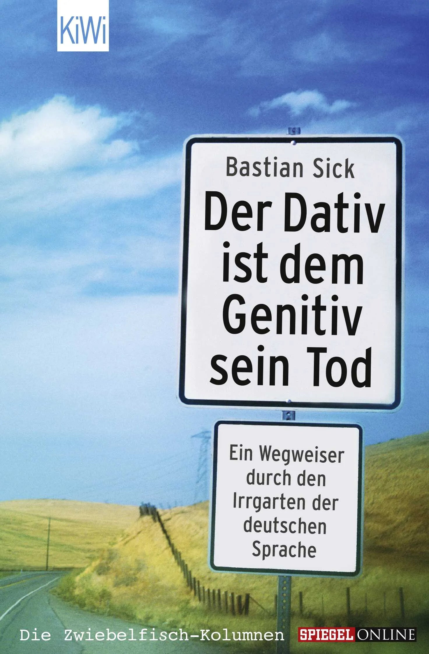Buchcover von 'Der Dativ ist dem Genitiv sein Tod' - Taschenbuch von Bastian Sick