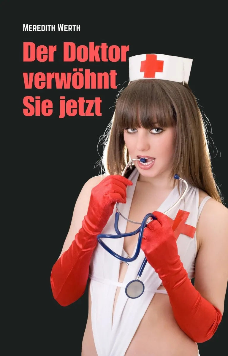 Cover: Der Doktor verwöhnt Sie jetzt (E-Book) von Meredith Werth