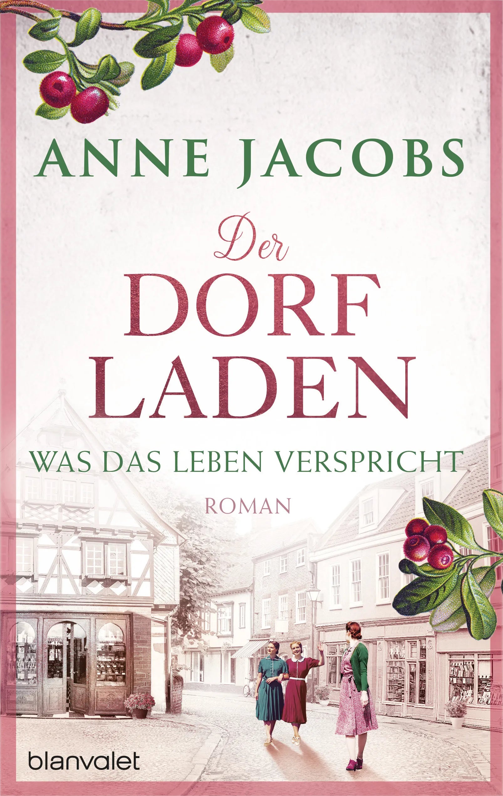 Cover: Der Dorfladen - Was das Leben verspricht (E-Book) von Anne Jacobs