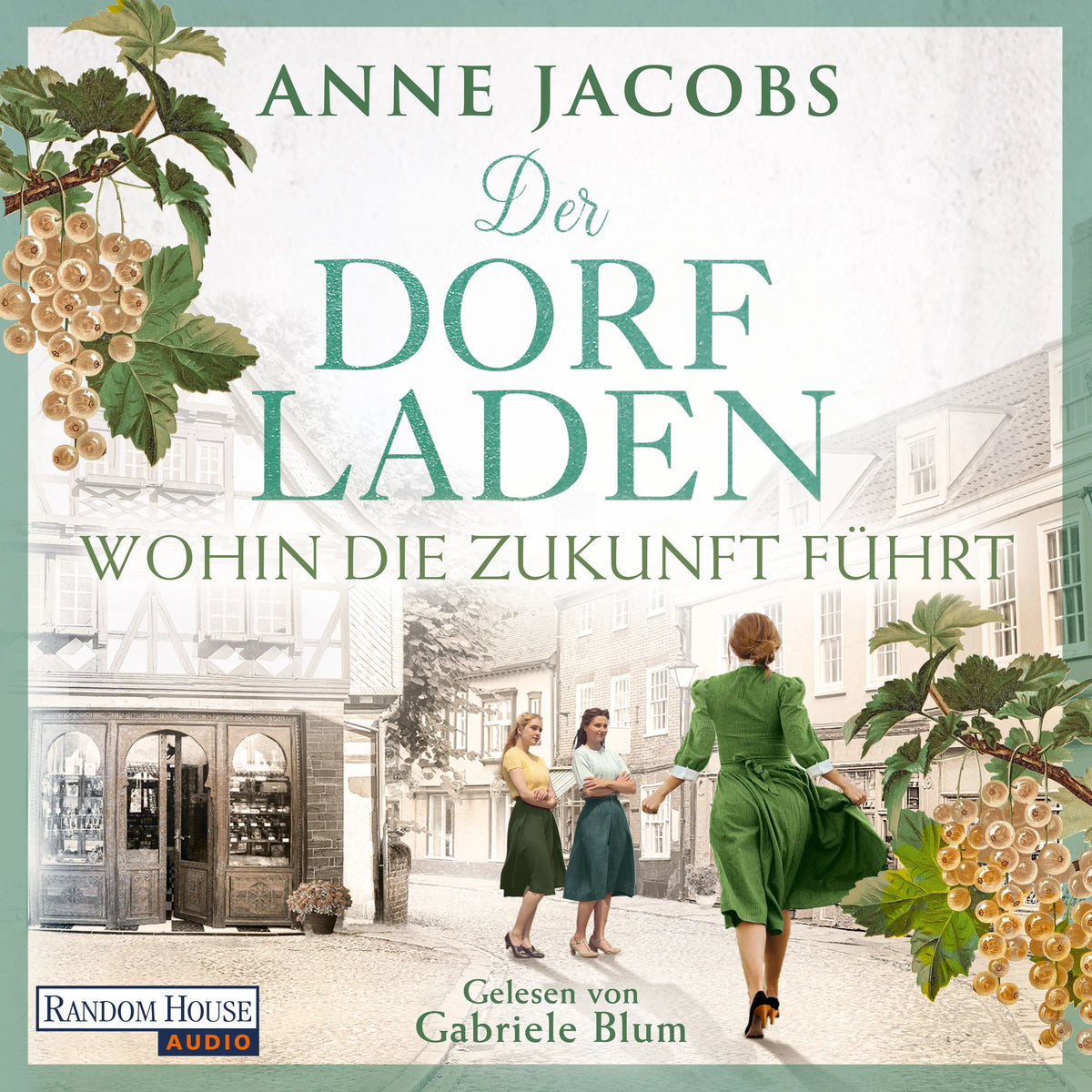 Cover: Der Dorfladen - Wohin die Zukunft führt (Hörbuch Download) von Anne Jacobs