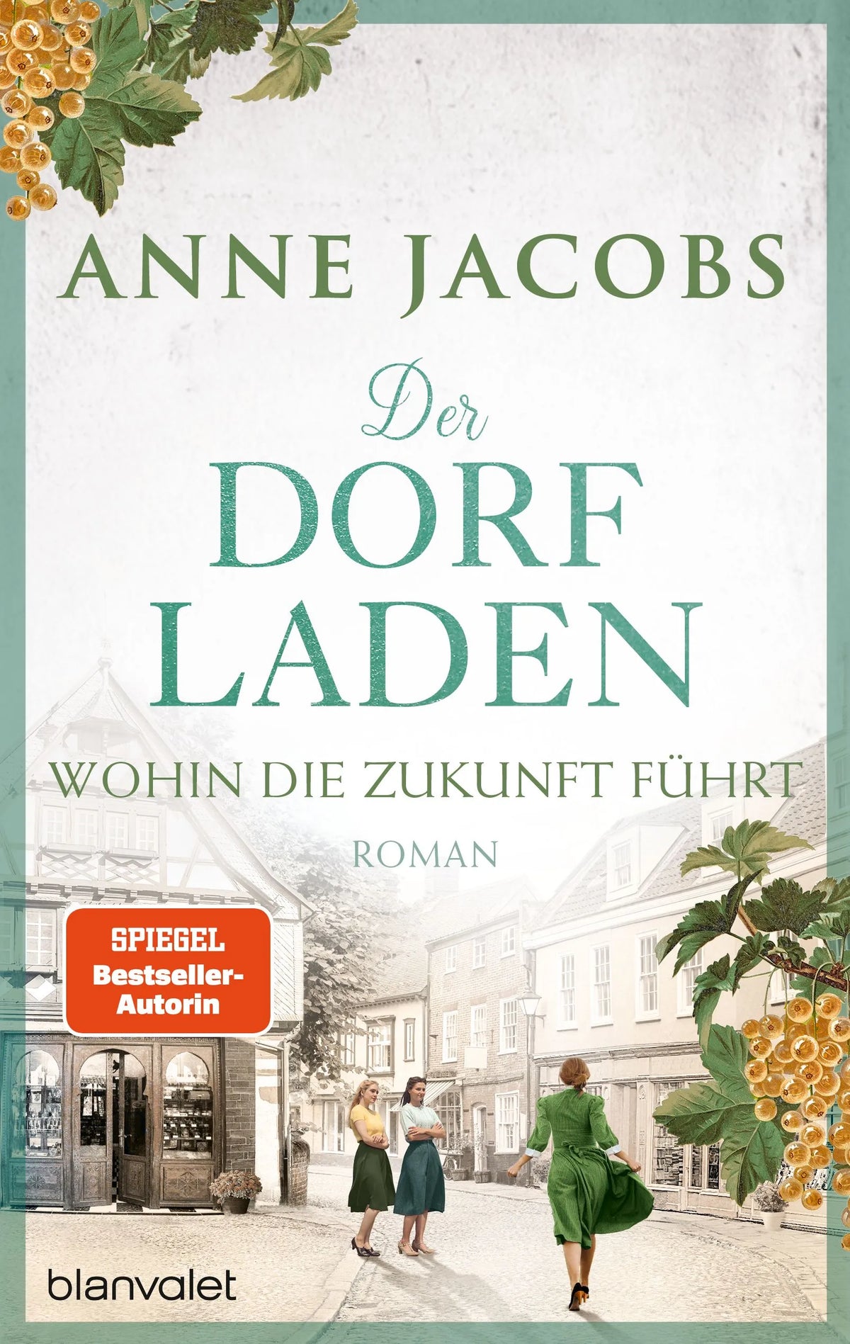 Cover: Der Dorfladen - Wohin die Zukunft führt (Paperback) von Anne Jacobs