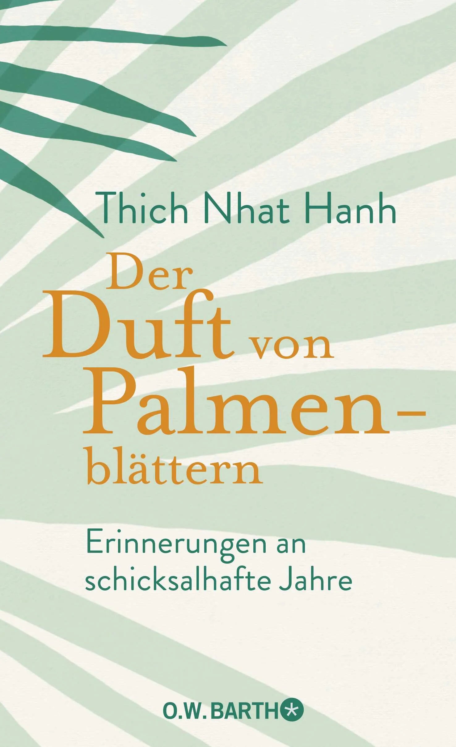 Buchcover von 'Der Duft von Palmenblättern' - Gebundene Ausgabe von Thich Nhat Hanh