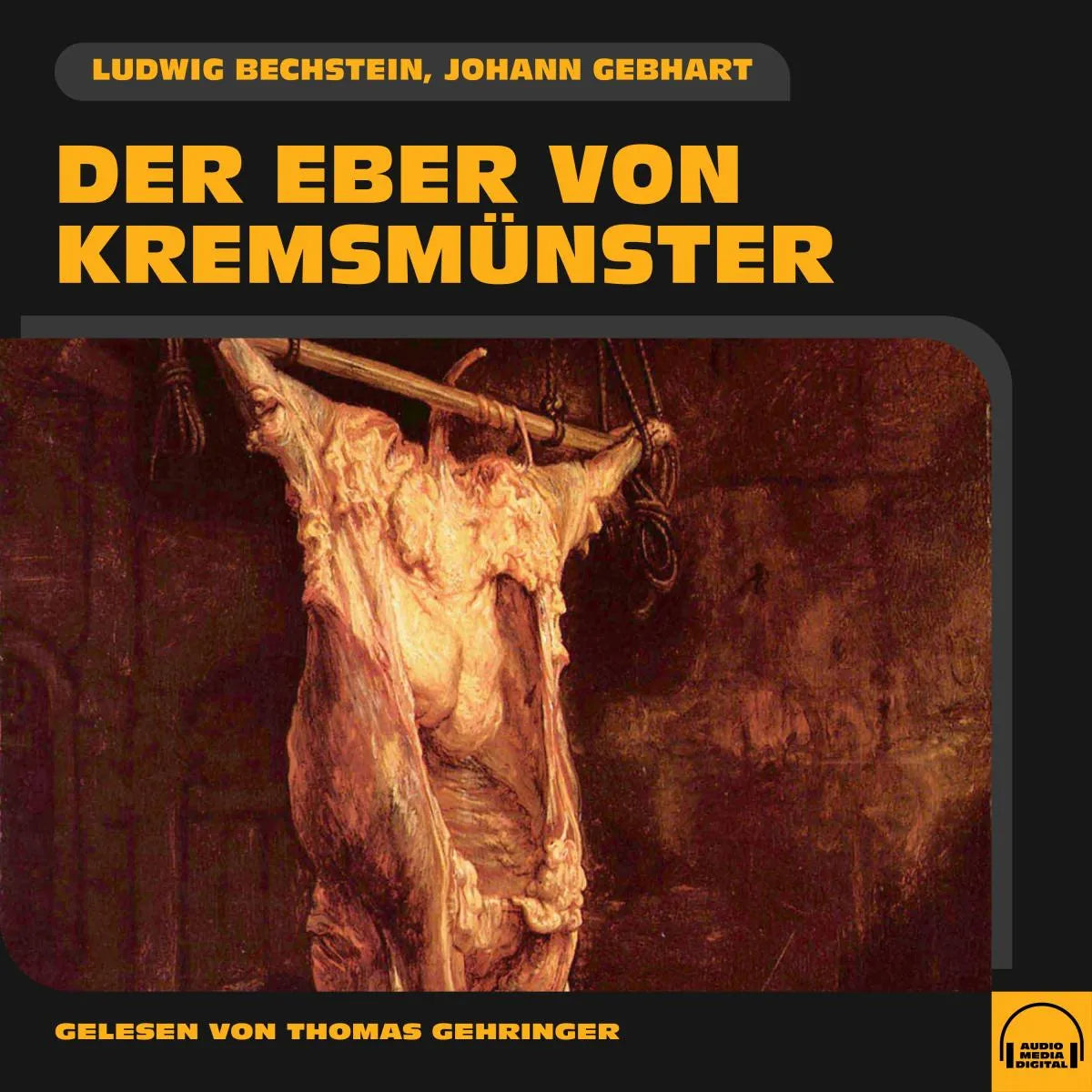 Cover: Der Eber von Kremsmünster (Hörbuch Download) von Ludwig Bechstein