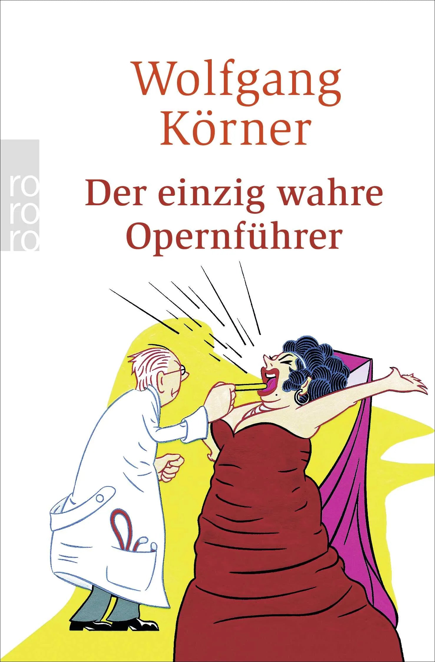 Buchcover von 'Der einzig wahre Opernführer' - Taschenbuch von Wolfgang Körner
