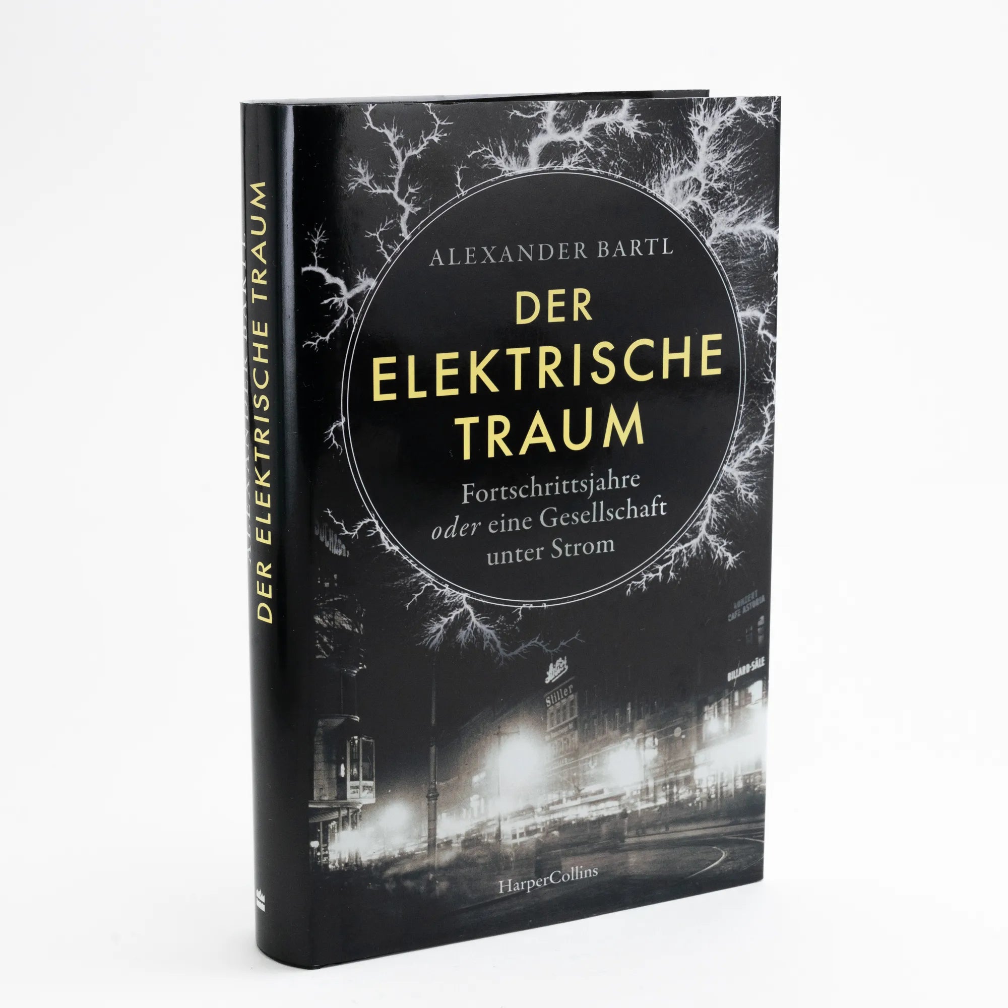 Abbildung von 'Der elektrische Traum. Fortschrittsjahre oder eine Gesellschaft unter Strom'