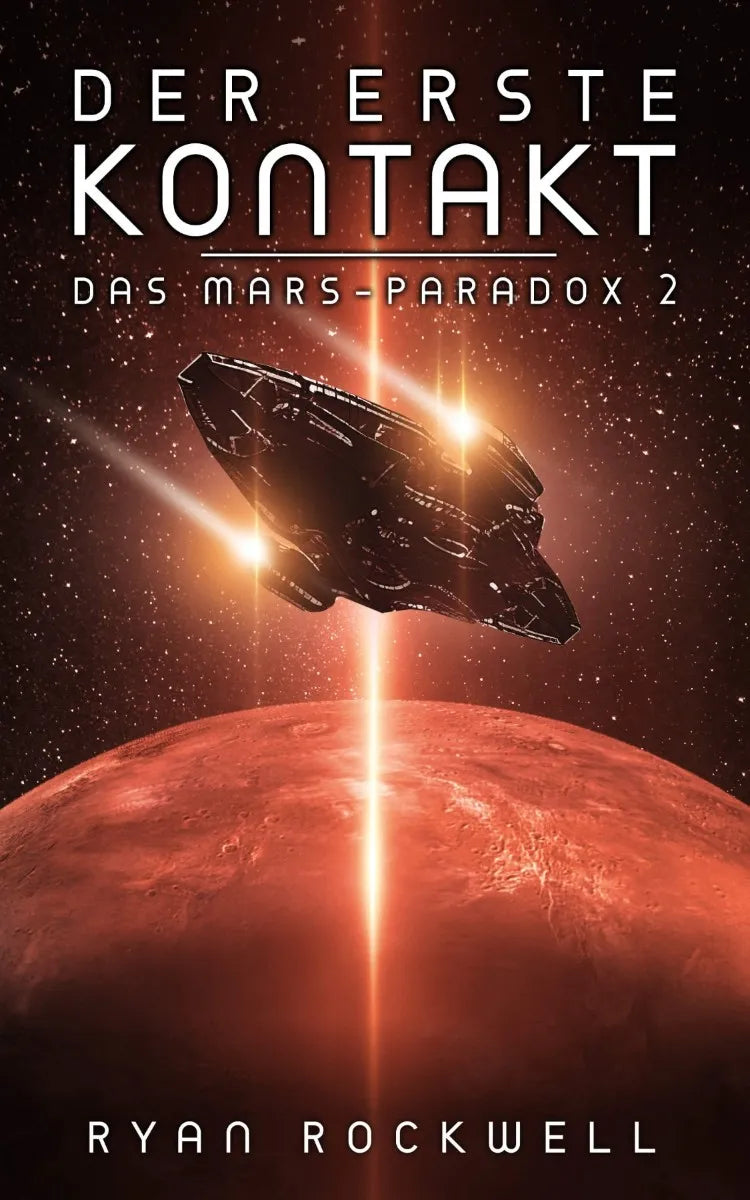 Cover: Der erste Kontakt - Das Mars-Paradox 2 (E-Book) von Ryan Rockwell