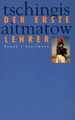 Buchcover von 'Der erste Lehrer' - Gebundene Ausgabe von Tschingis Aitmatow