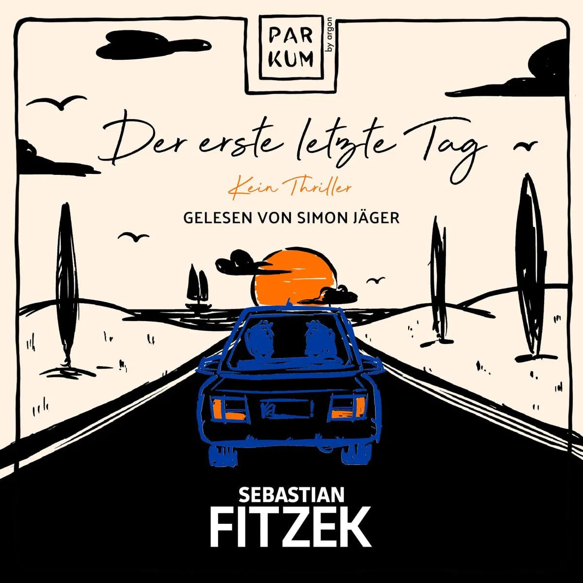 Cover: Der erste letzte Tag (Hörbuch Download) von Sebastian Fitzek