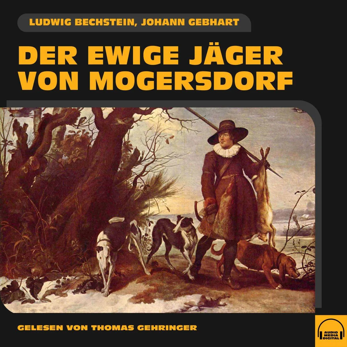 Cover: Der ewige Jäger von Mogersdorf (Hörbuch Download) von Johann Gebhart
