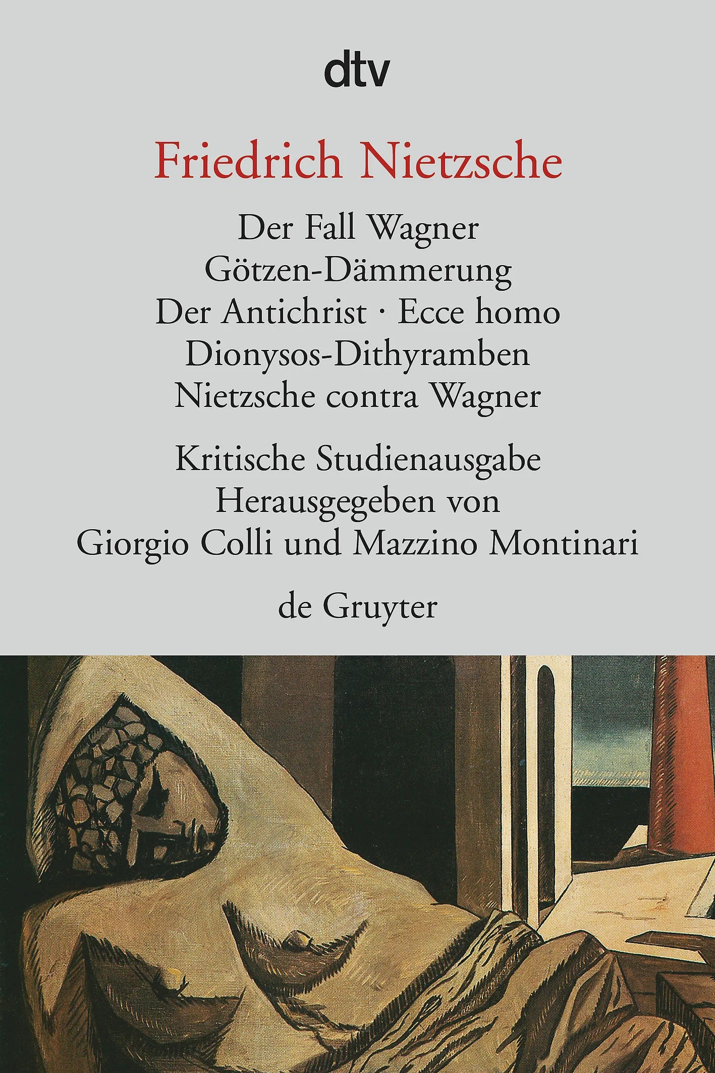Buchcover von 'Der Fall Wagner. Götzen-Dämmerung. Der Antichrist. Ecce homo. Dionysos-Dithyramben. Nietzsche contra Wagner' - Taschenbuch von Friedrich Nietzsche
