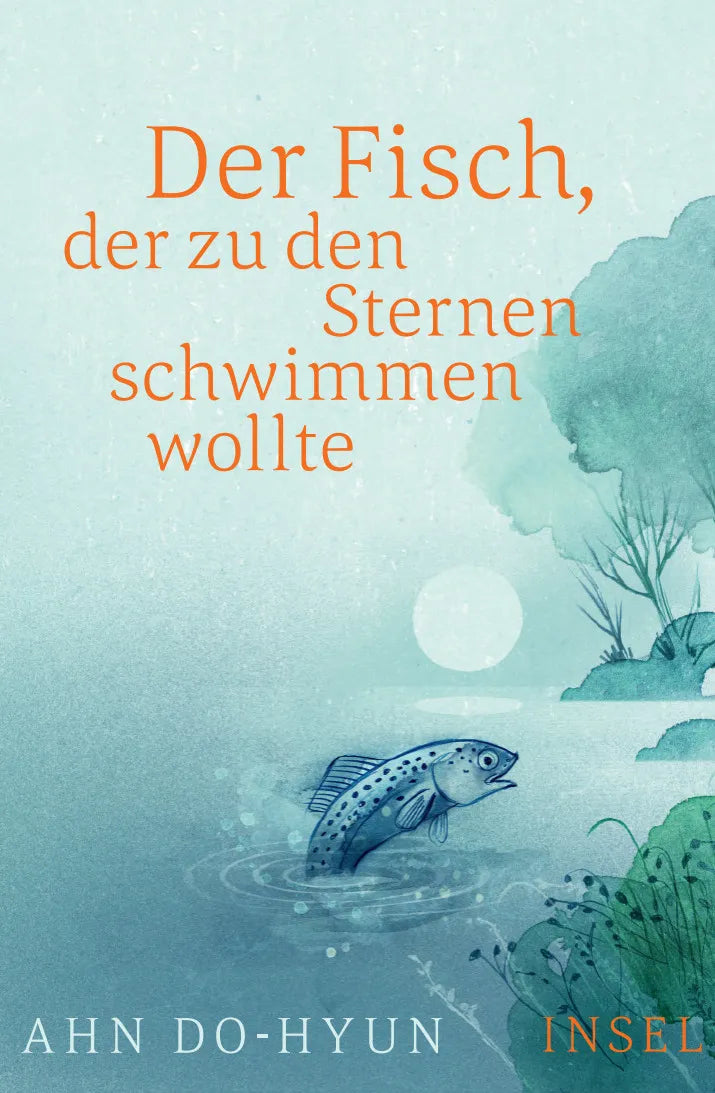 Buchcover von 'Der Fisch, der zu den Sternen schwimmen wollte' - Gebundene Ausgabe von Ahn Do-Hyun