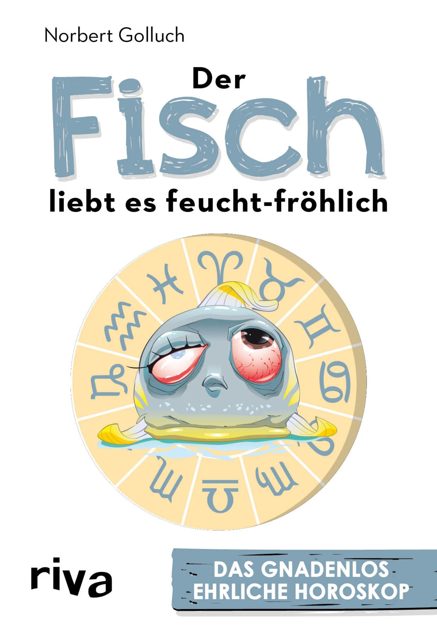Buchcover von 'Der Fisch liebt es feucht-fröhlich' - Taschenbuch von Norbert Golluch
